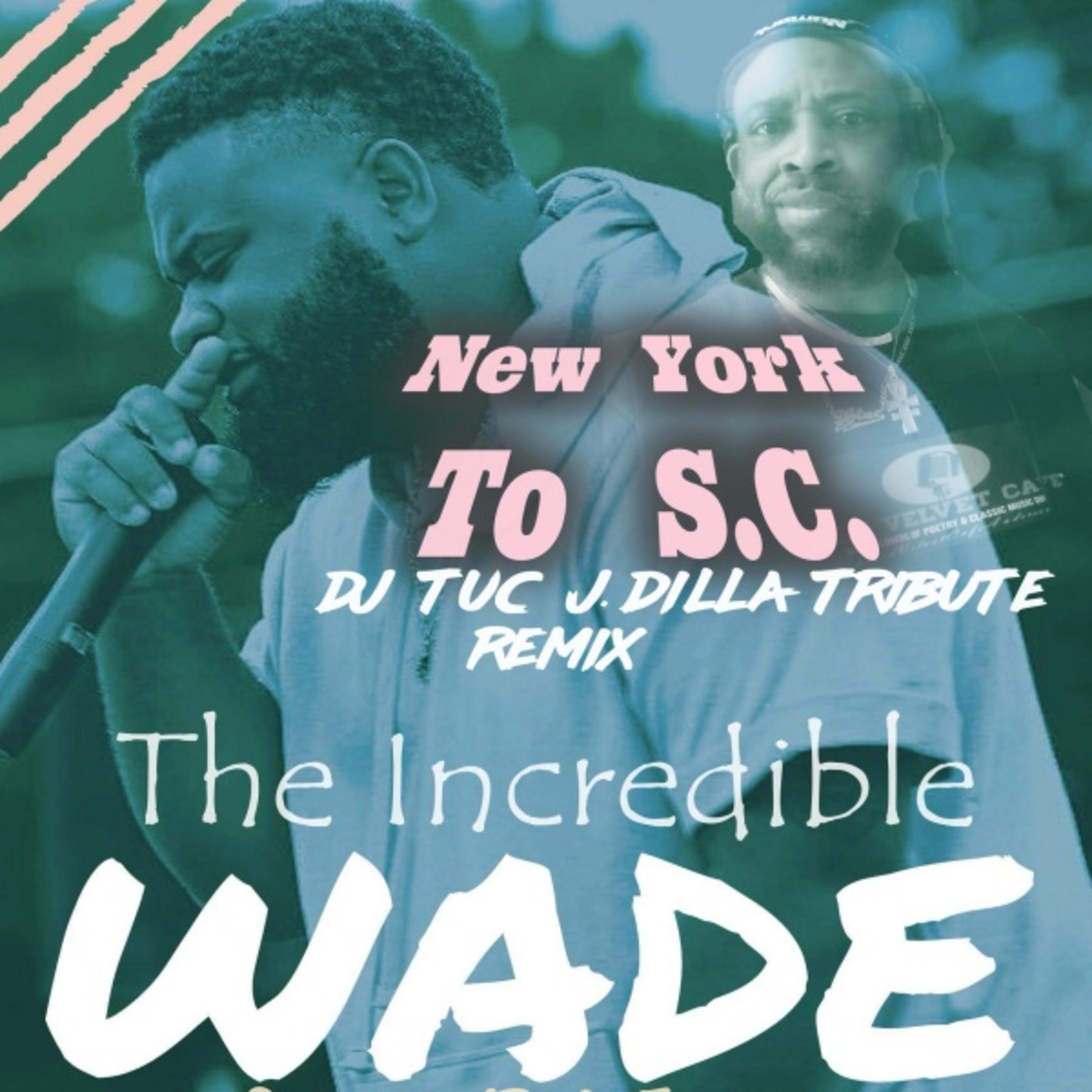 Episode 23: Wade - New York To S.C. (Tuc's Dilla Tribute Remix)