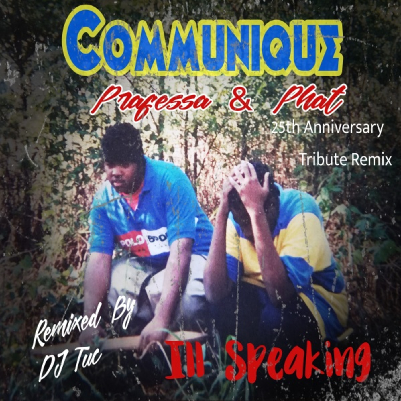 Episode 27: Communique - ILL SPEAKING (2021Tribute Mix)