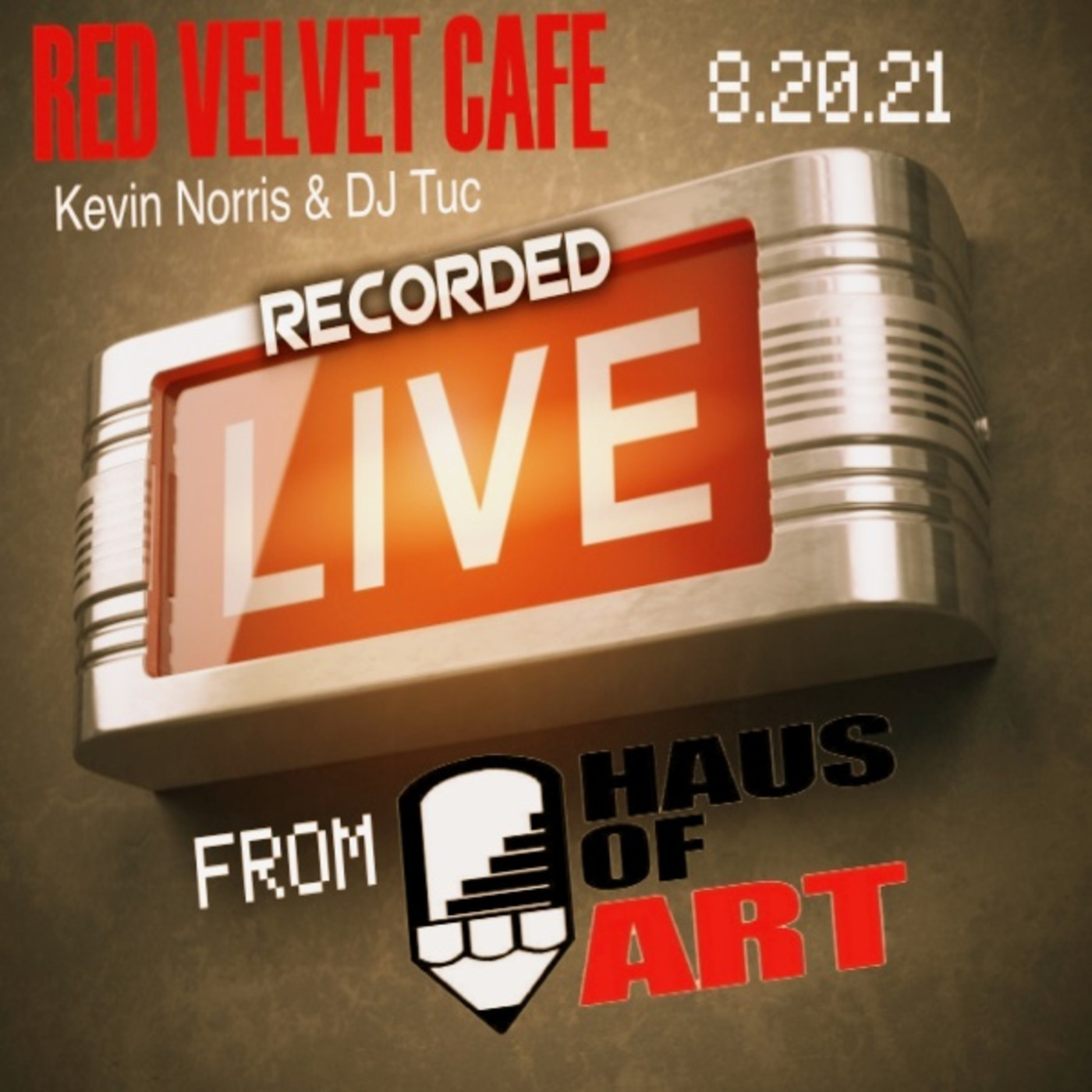 Episode 28: RVC Show Live @ Haus Of Art Pt.1 8-20-21