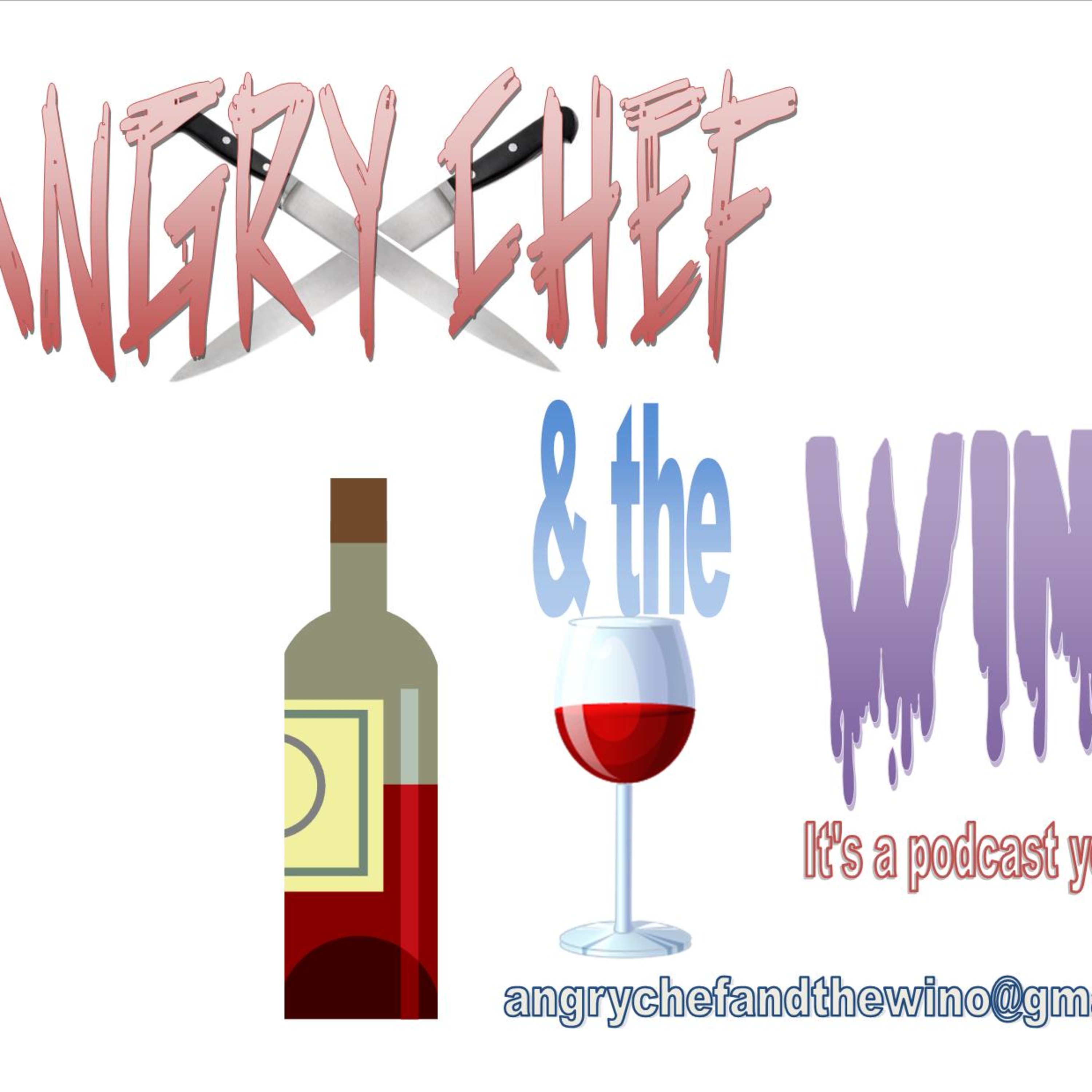 Angry Chef and the Wino: Episode 25, Forty is the new Thirty