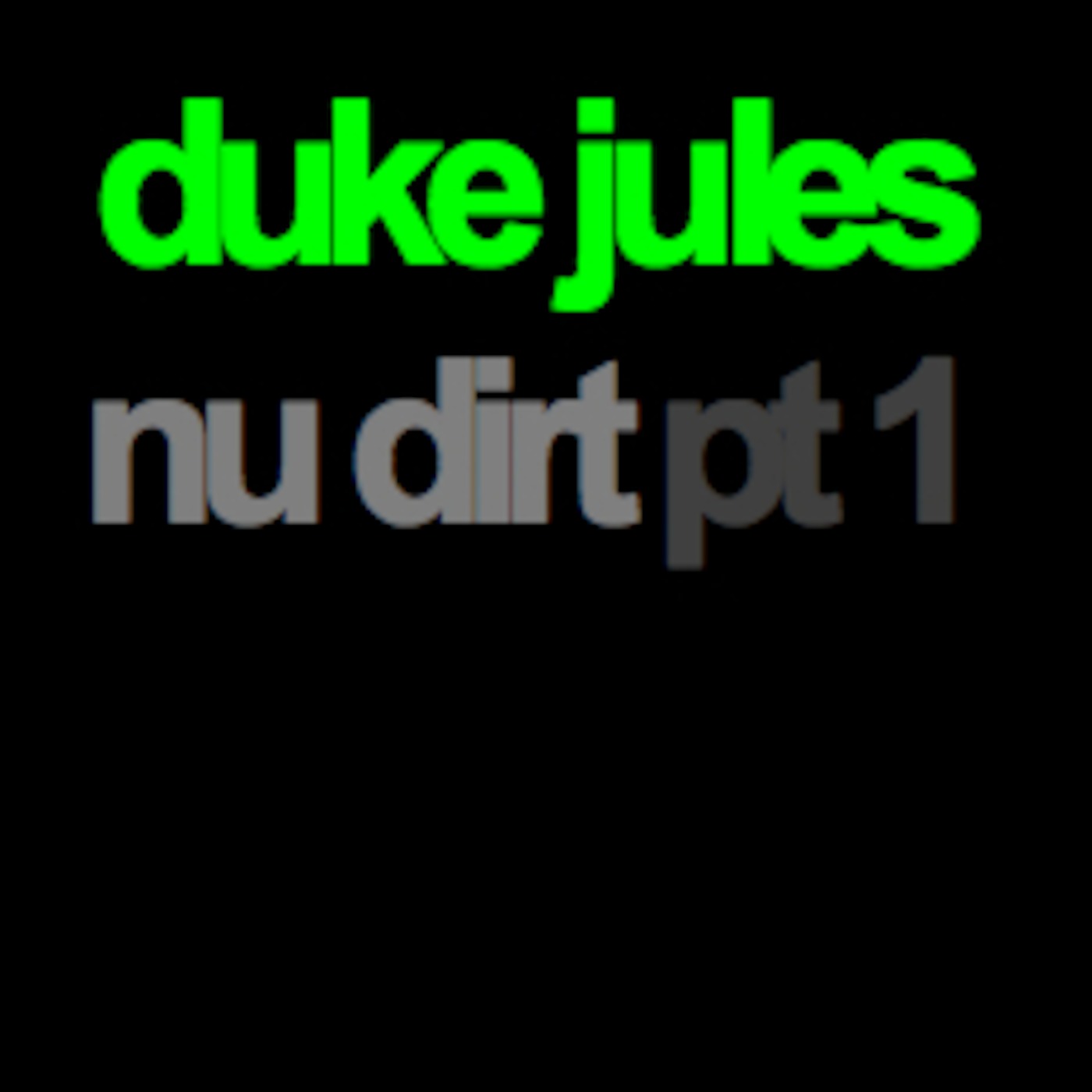 Nu Dirt - Part 1
