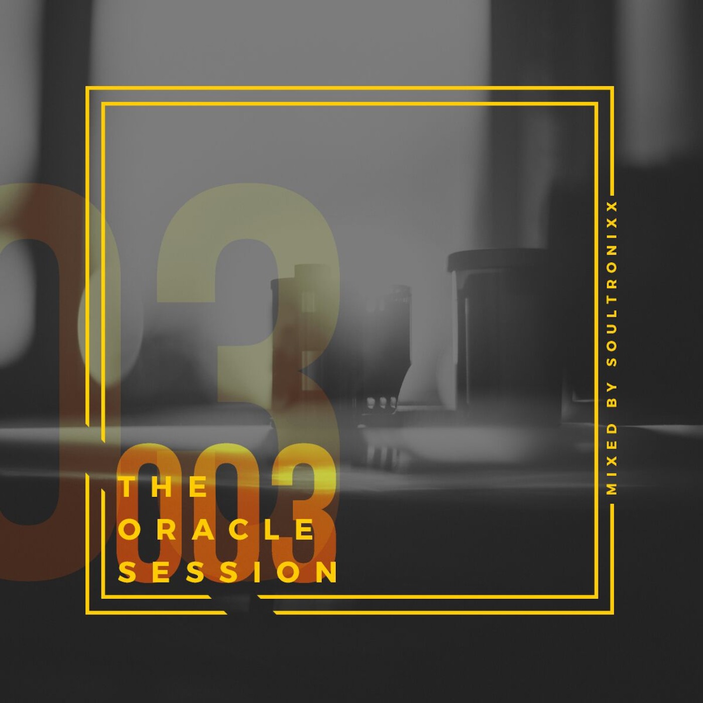 The Oracle Sessions 003 Mixed by Soultronixx