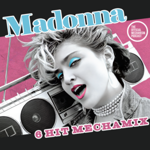 Podomatic | MADONNA 6 HIT MECHAMIX