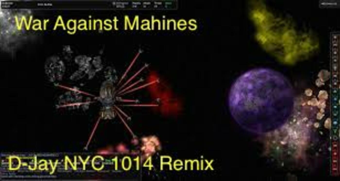 War Against the Machines-Remix   (D-Jay NYC )