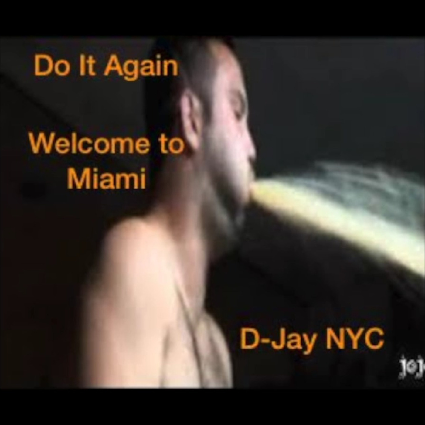Do It Again (Miami Mix) D-Jay NYC