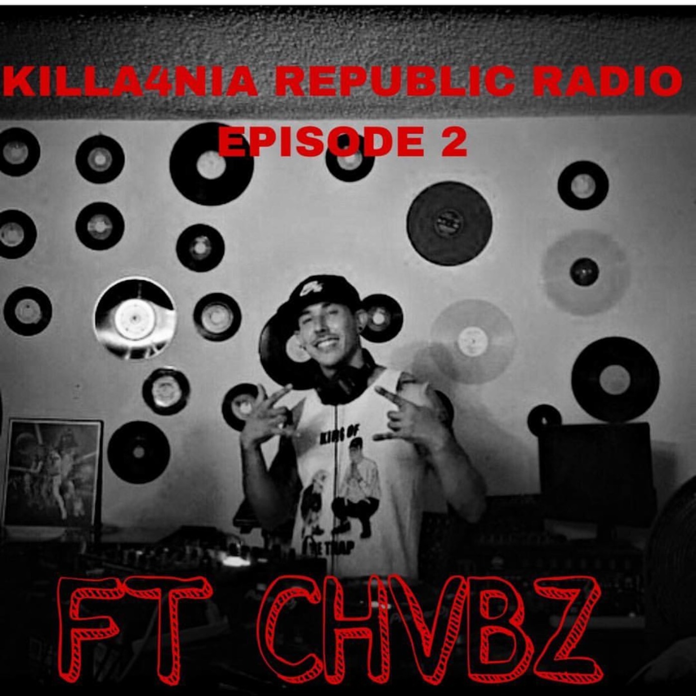 Killa4nia Republic Radio E:2 FT CHVBZ