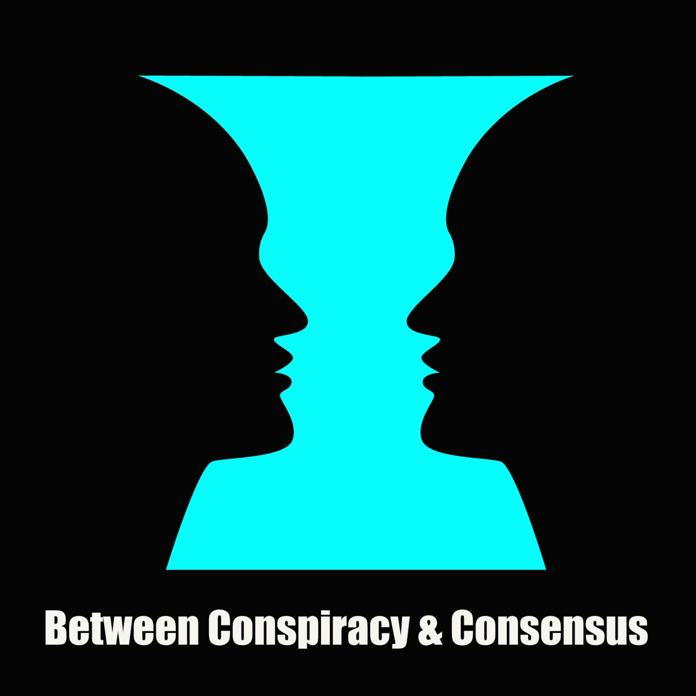 Between Consensus & Conspiracy podcast artwork