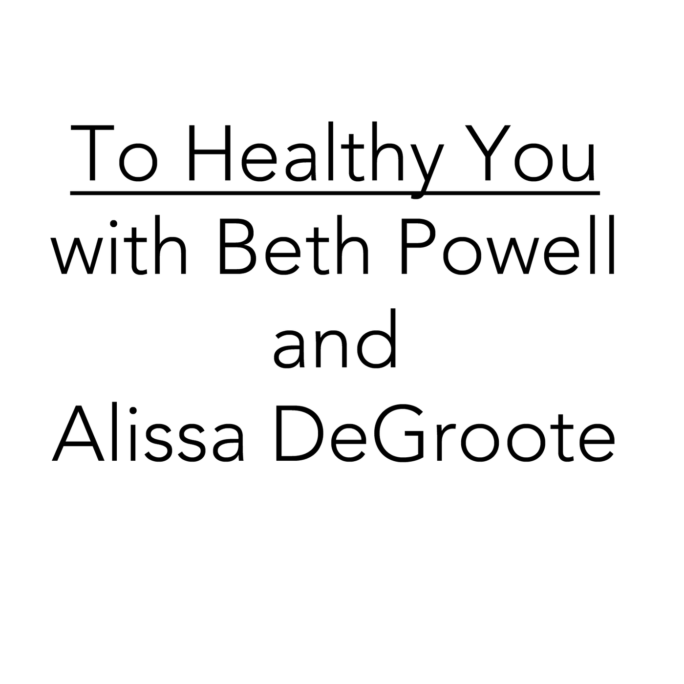 To Healthy You Podcast