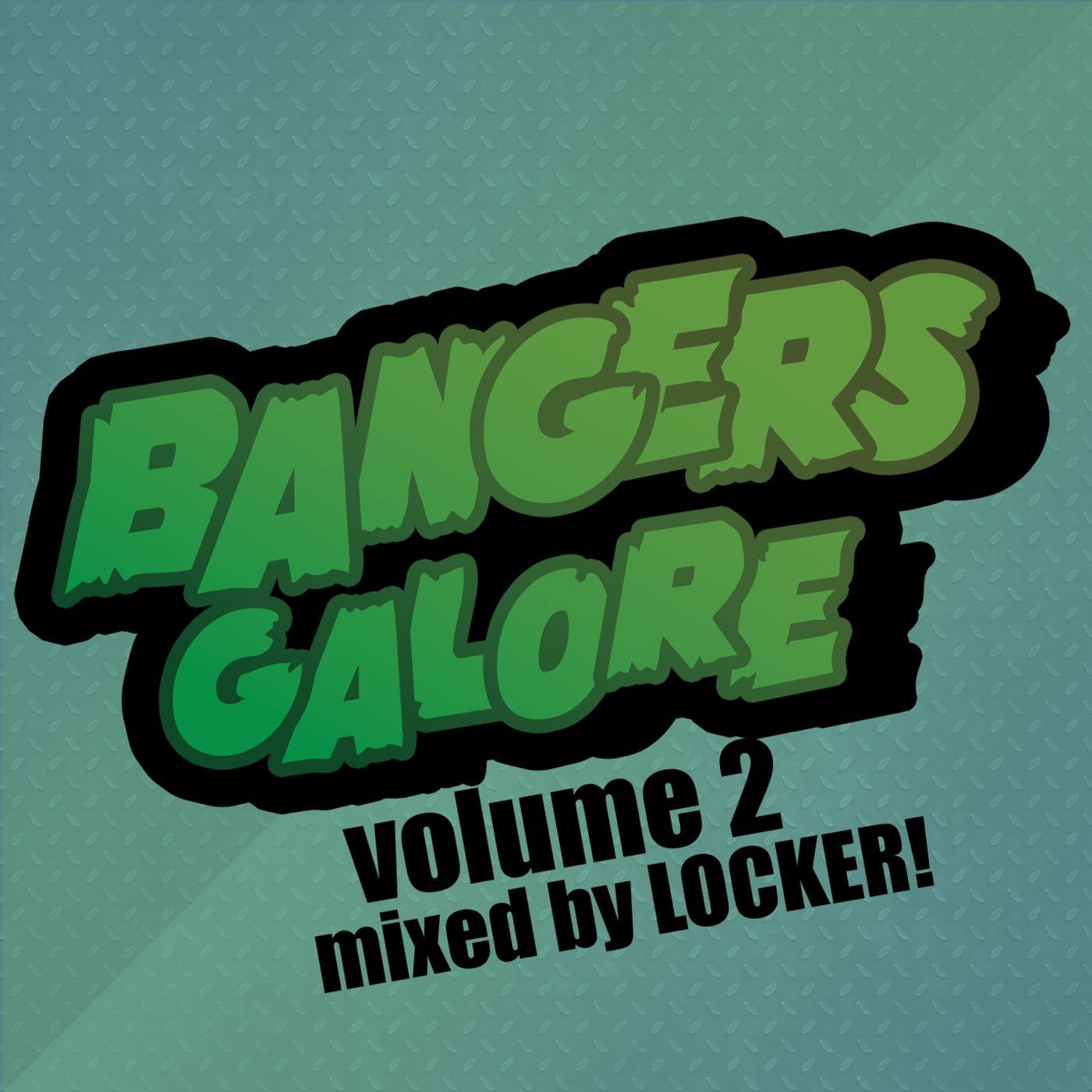 Bangers Galore - Volume 2 mixed my Locker!