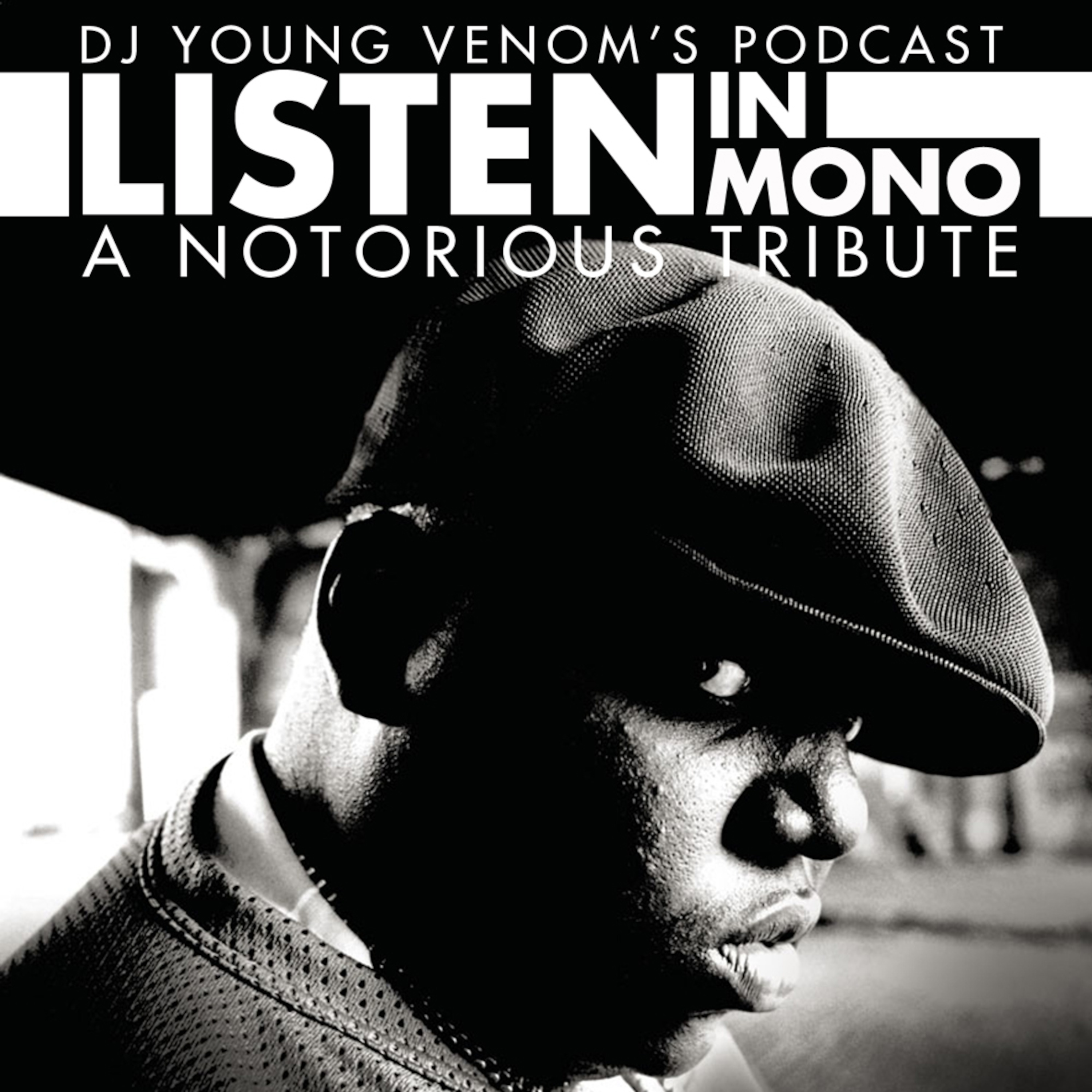 Listen In Mono Week 2 (NOTORIOUS EDITION) episode artwork