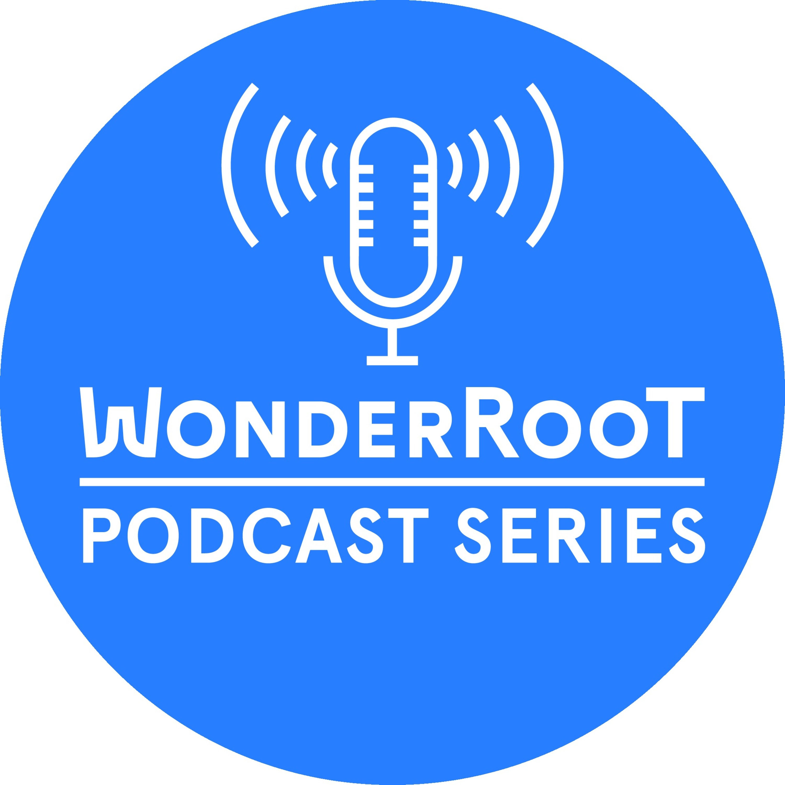The WonderRoot Podcast Series