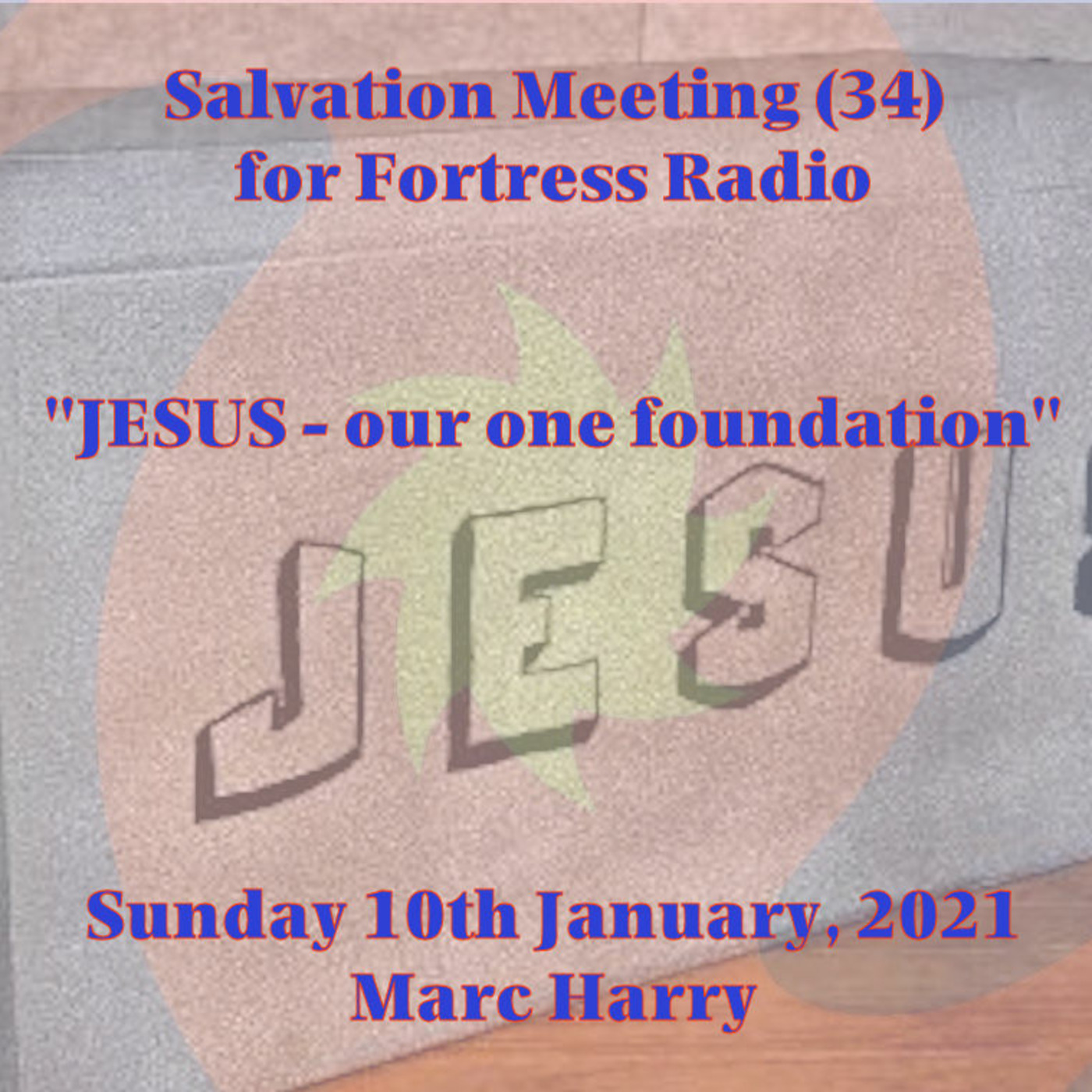 Episode 76: Salvation Meeting (34) - "Jesus - our foundation"  -  10th January 2021 episode artwork