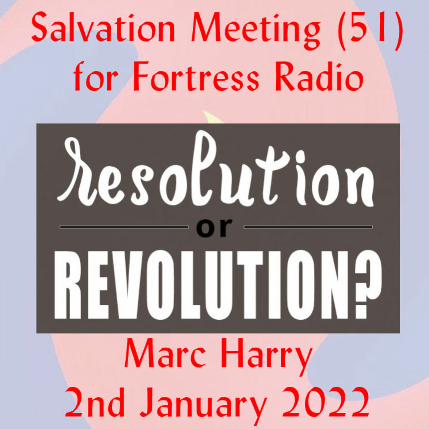 Episode 94: Salvation Meeting (51) - New Year - Resolution or Revolution? episode artwork