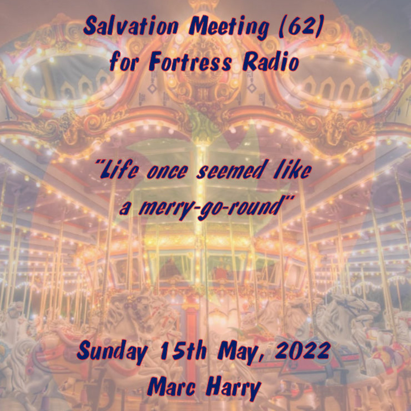 Episode 103: Salvation Meeting (62) - "STOP - I want to get off!" - Sunday 15th May 2022 episode artwork