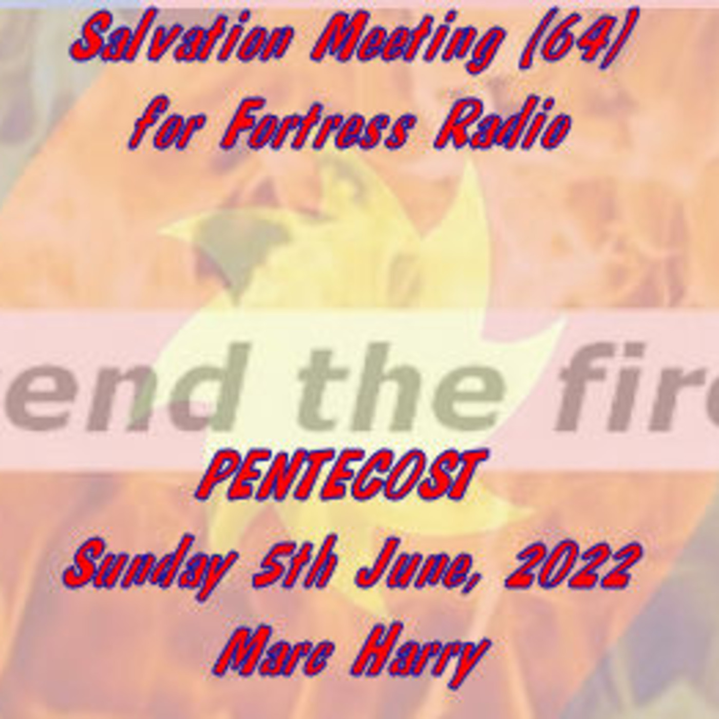 Episode 104: Salvation Meeting (64) - PENTECOST (Sunday 5th June, 2022) episode artwork