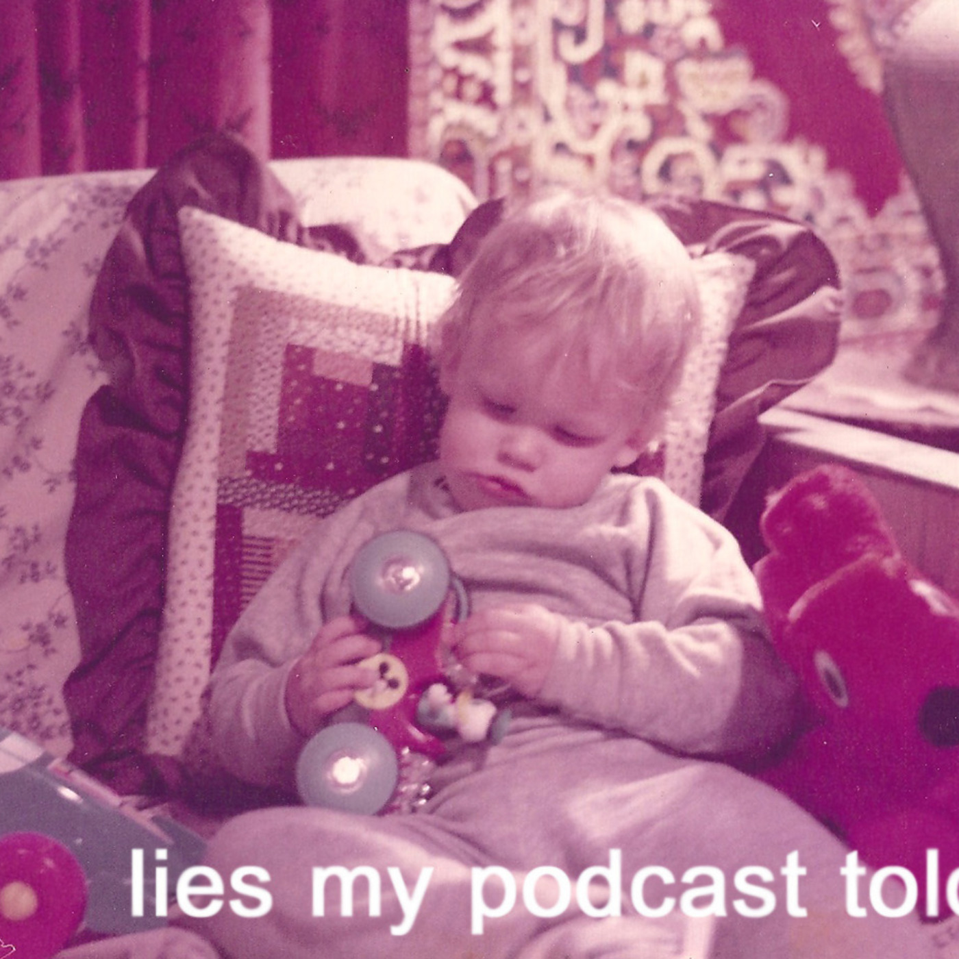 Lies My Podcast Told Me