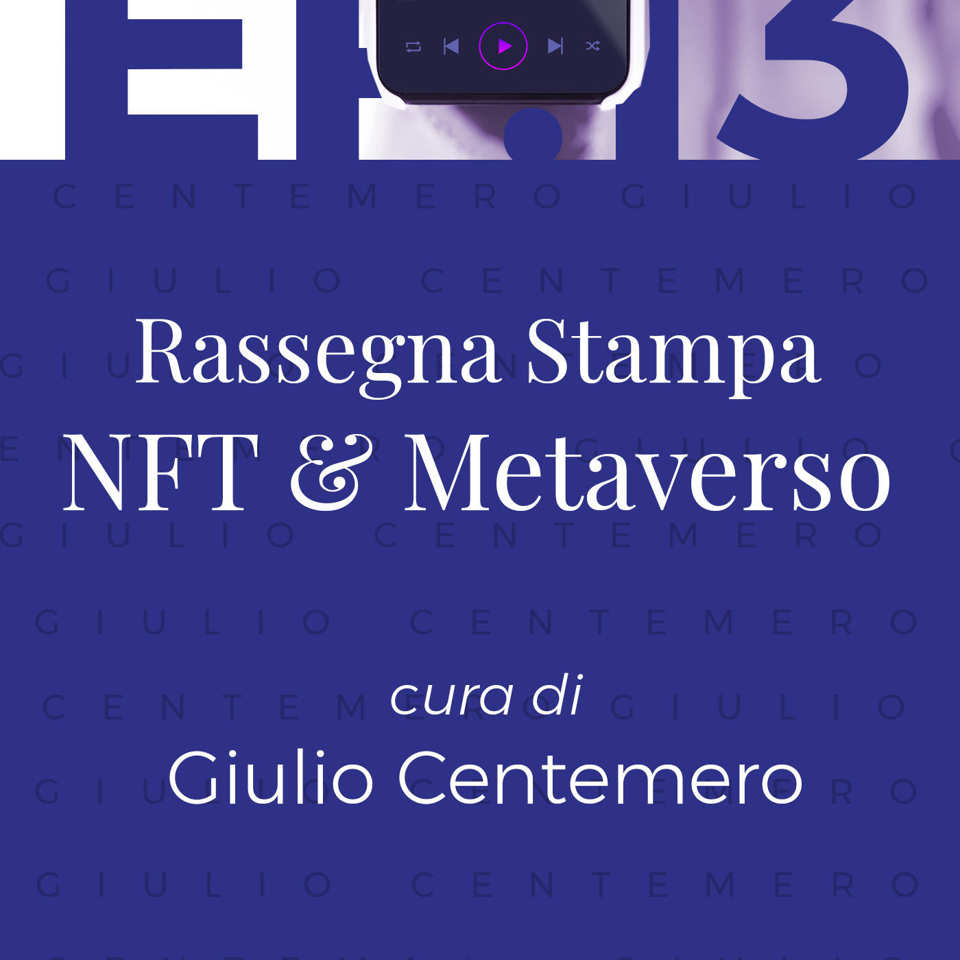 Episode 13: Rassegna stampa NFT/METAVERSO di Giulio Centemero 1.02.23 Episode 13: Rassegna stampa NFT/METAVERSO di Giulio Centemero 1.02.23