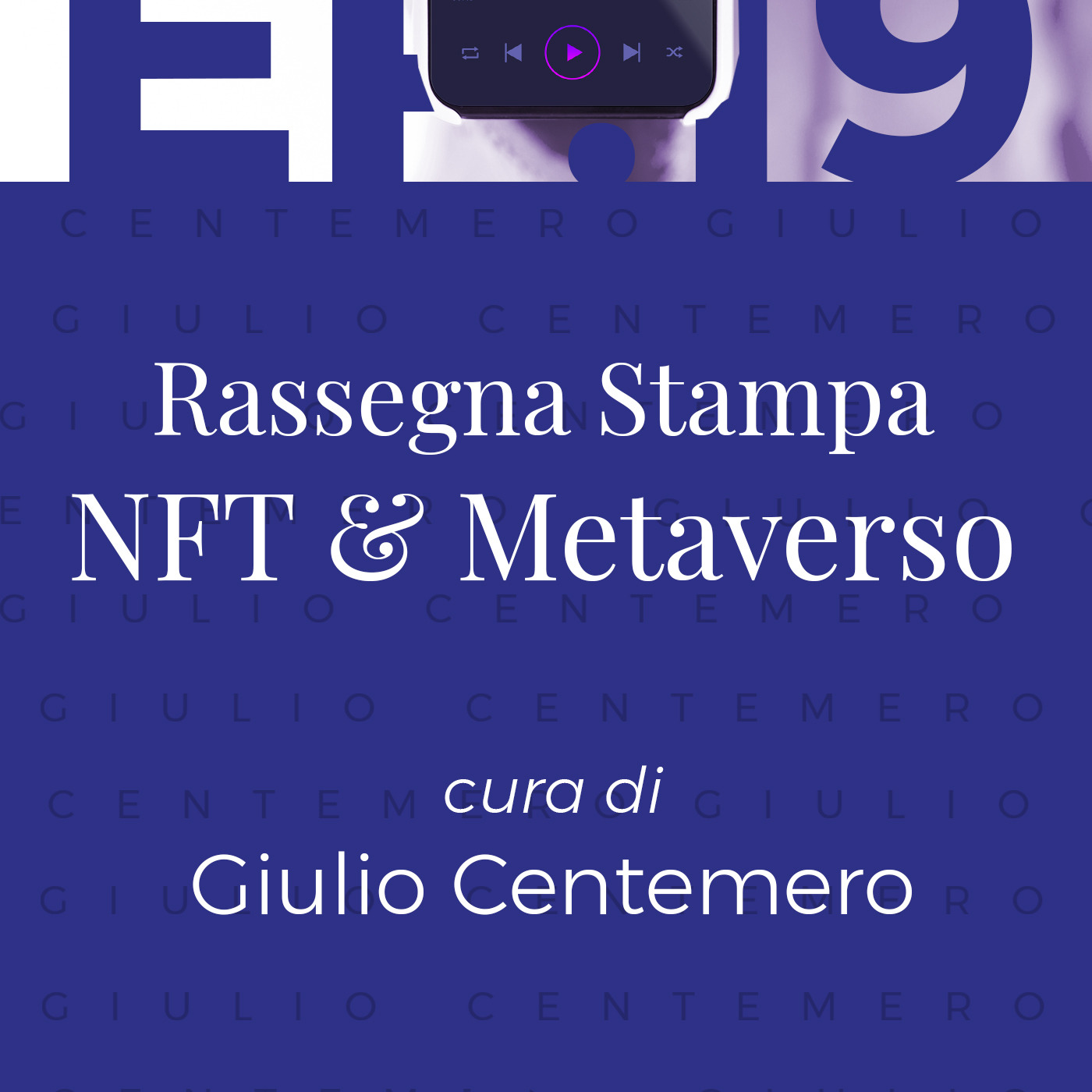 Episode 19: Rassegna stampa NFT/METAVERSO di Giulio Centemero 17.03.23 Episode 19: Rassegna stampa NFT/METAVERSO di Giulio Centemero 17.03.23