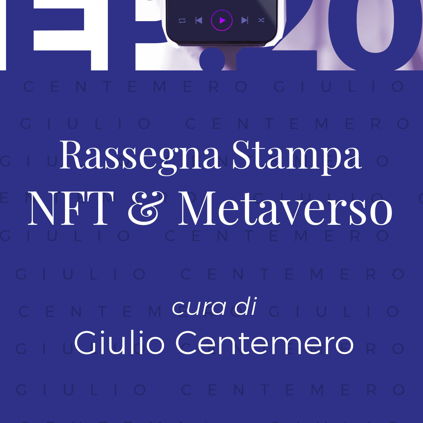Episode 20: Rassegna stampa NFT/METAVERSO di Giulio Centemero 24.03.23 Episode 20: Rassegna stampa NFT/METAVERSO di Giulio Centemero 24.03.23