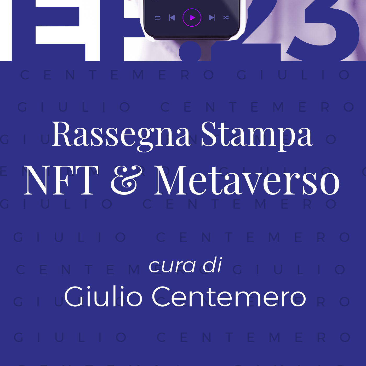 Episode 23: Rassegna stampa NFT/METAVERSO di Giulio Centemero 28.04.23 Episode 23: Rassegna stampa NFT/METAVERSO di Giulio Centemero 28.04.23