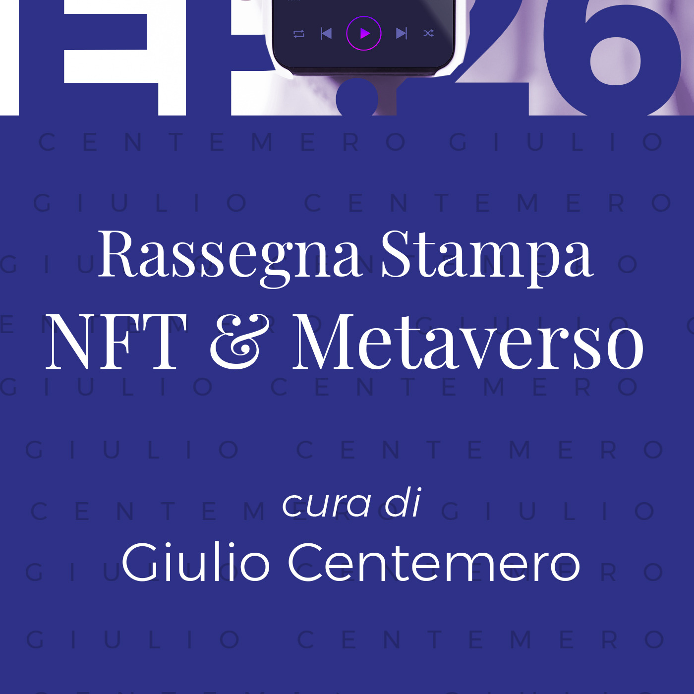 Episode 26: Rassegna stampa NFT/METAVERSO di Giulio Centemero 25.05.23 Episode 26: Rassegna stampa NFT/METAVERSO di Giulio Centemero 25.05.23