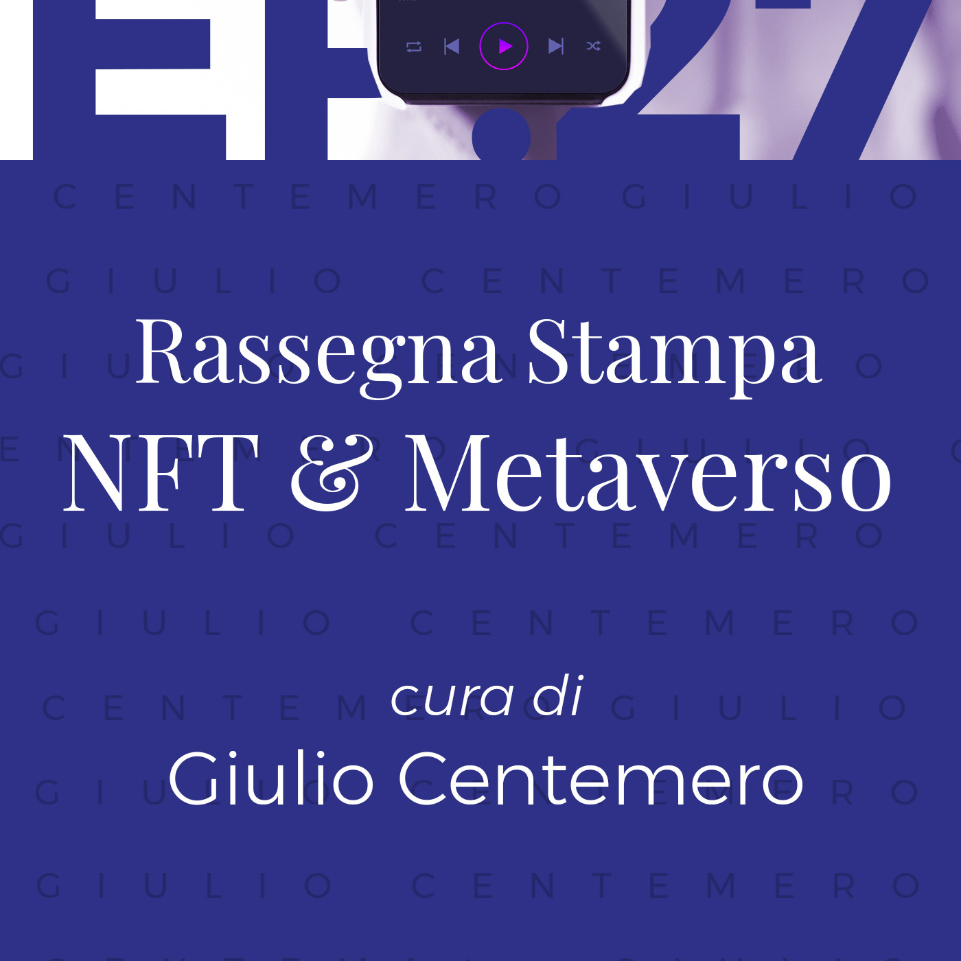 Episode 27: Rassegna stampa NFT/METAVERSO di Giulio Centemero 02.06.23 Episode 27: Rassegna stampa NFT/METAVERSO di Giulio Centemero 02.06.23