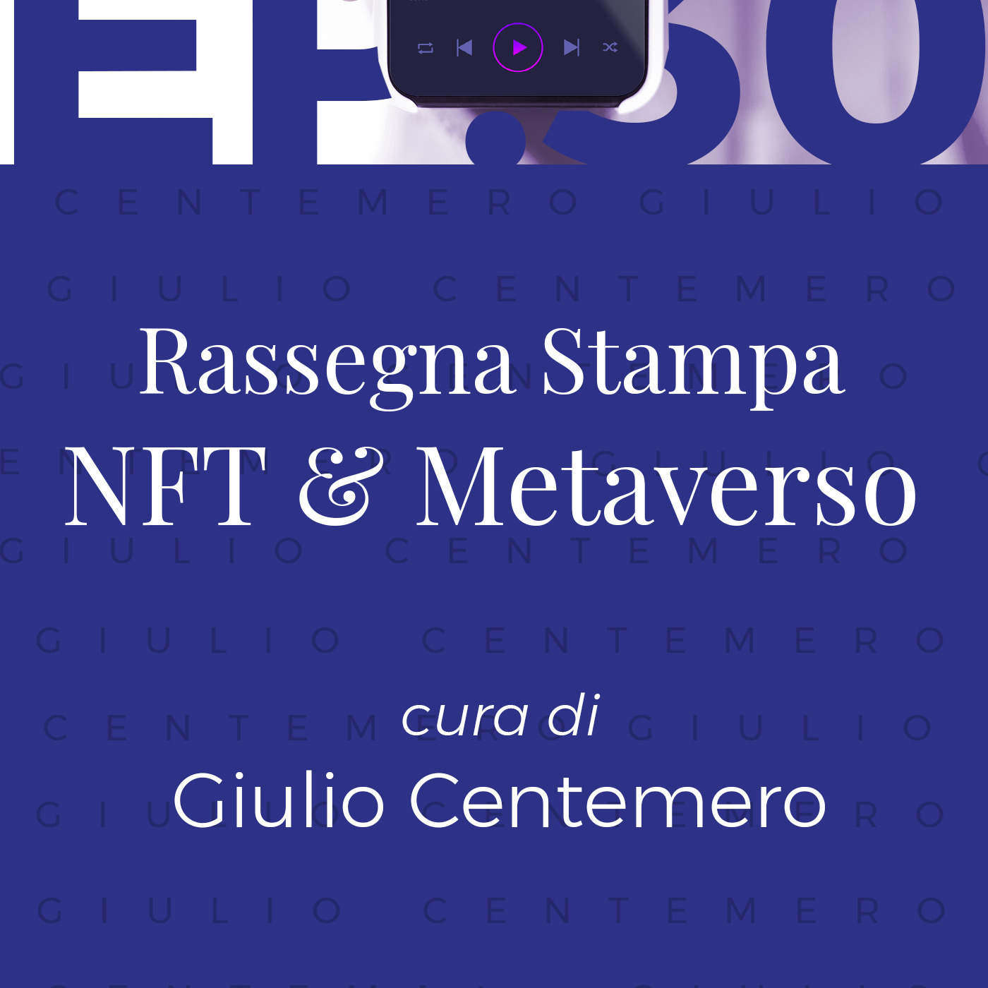 Episode 30: Rassegna stampa NFT/METAVERSO di Giulio Centemero 25.06.23 Episode 30: Rassegna stampa NFT/METAVERSO di Giulio Centemero 25.06.23