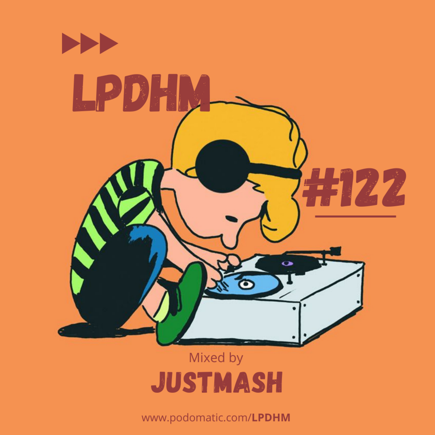 Episode 13: LPDHM #122 Mixed by JustMash