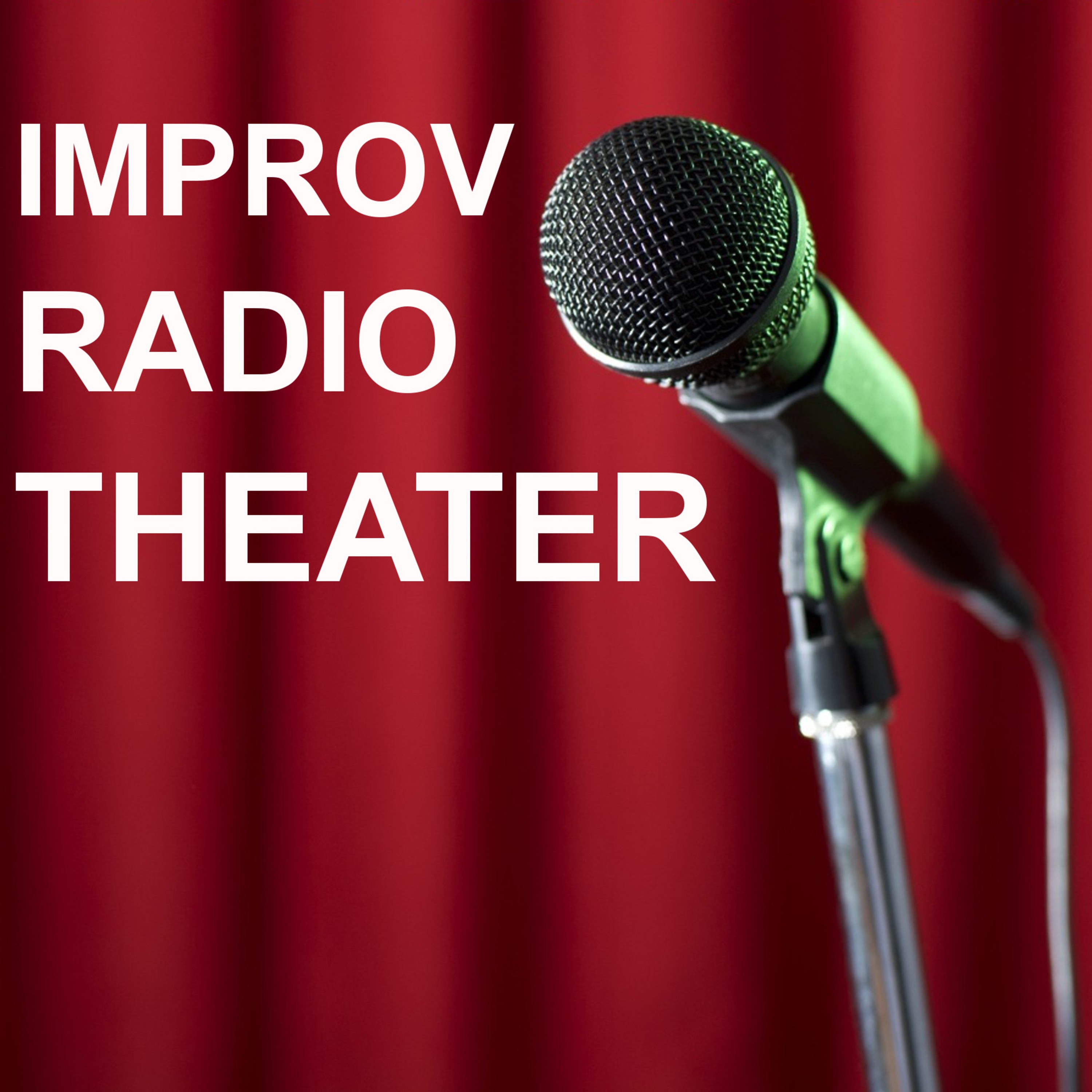 Improv radio theater’s Podcast