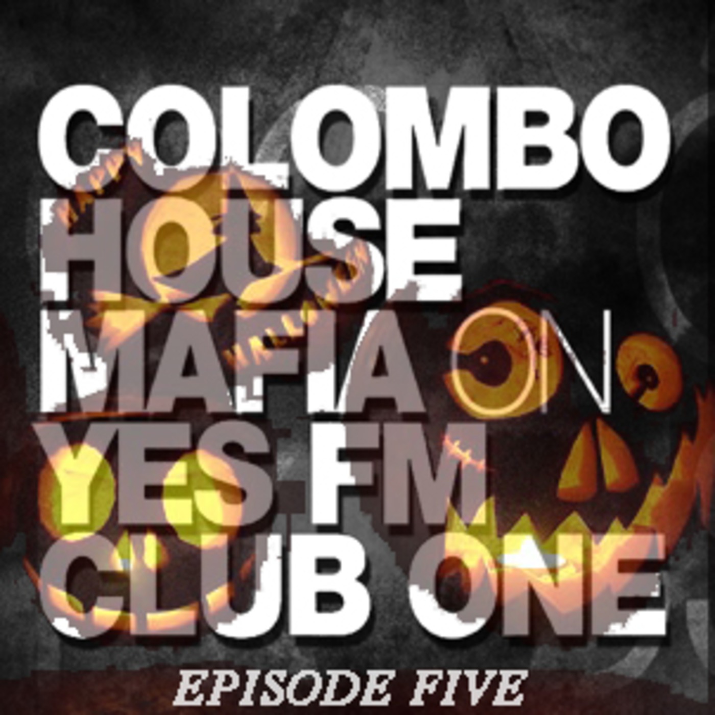 Colombo House Mafia on Yes FM Club One - Episode 5 - Special Halloween Edition episode artwork