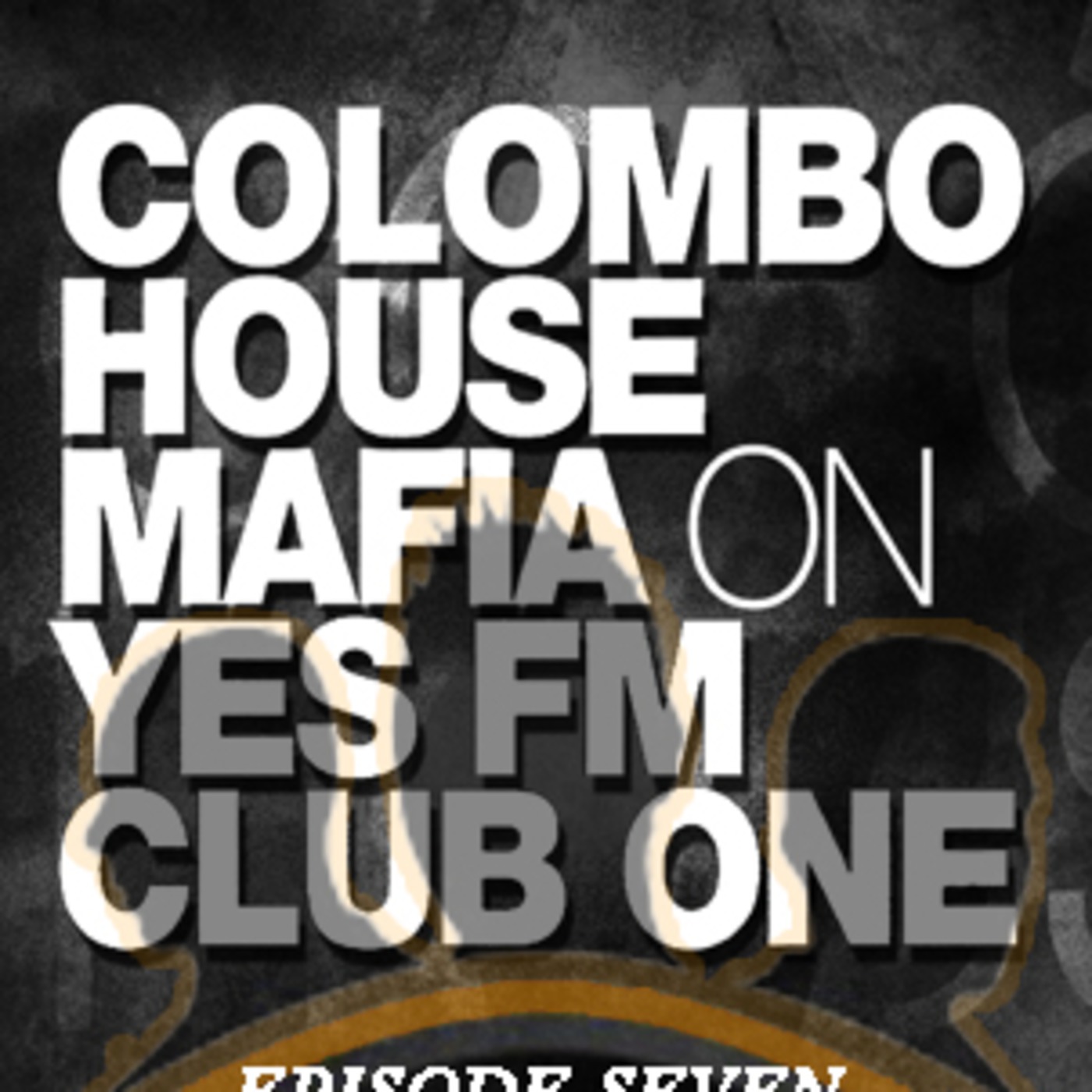 Colombo House Mafia on Yes FM Club One - Episode Seven episode artwork