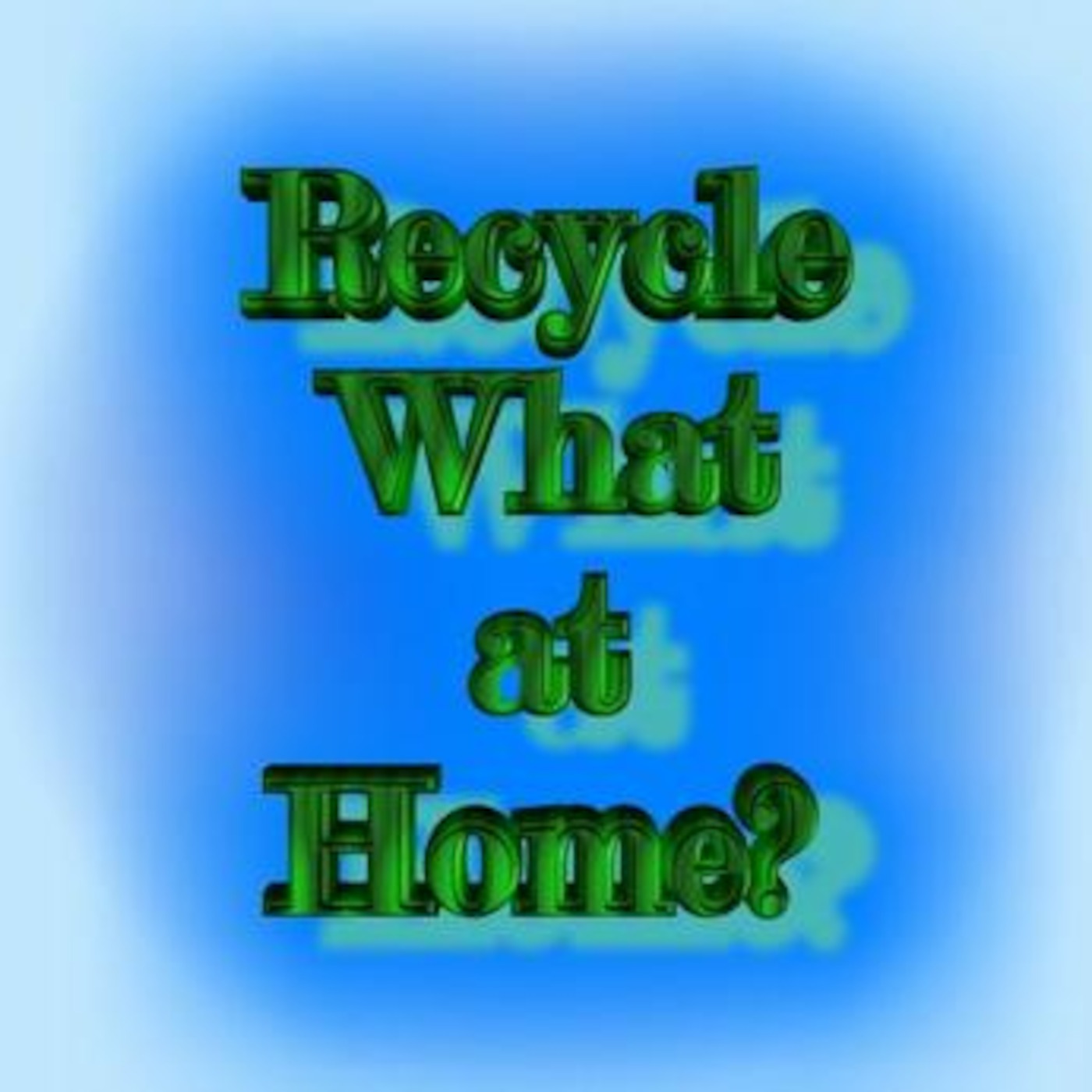 2TC - Recycle What at Home? episode artwork