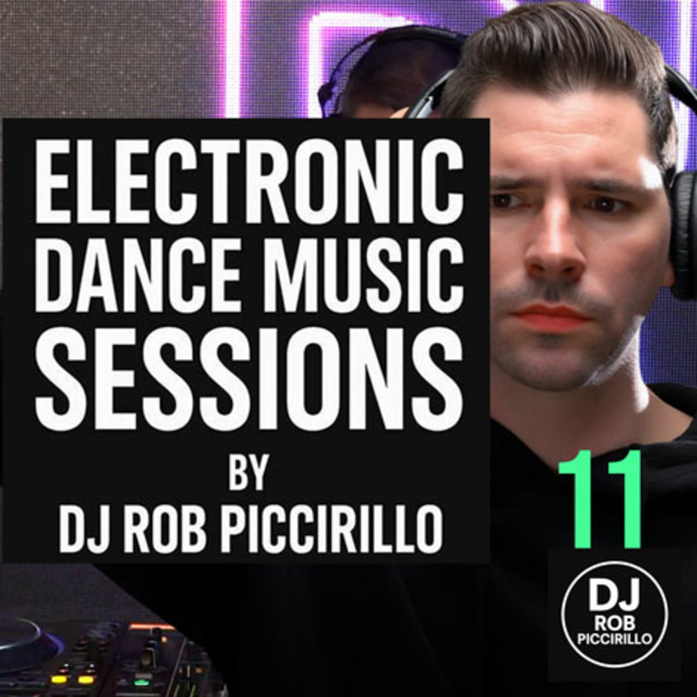 DJ Rob Piccirillo Presents: Electronic Dance Music Sessions
