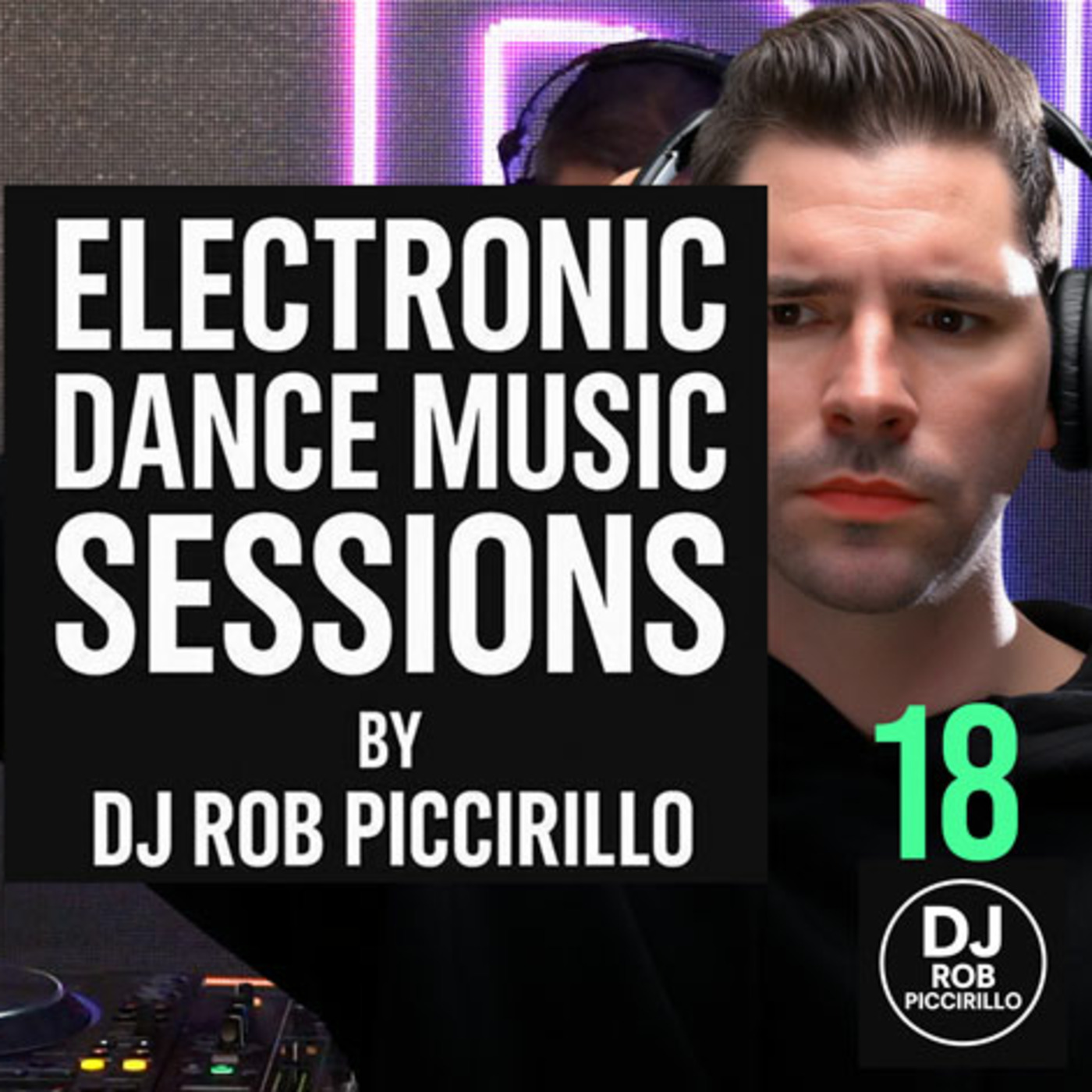DJ Rob Piccirillo Presents: Electronic Dance Music Sessions