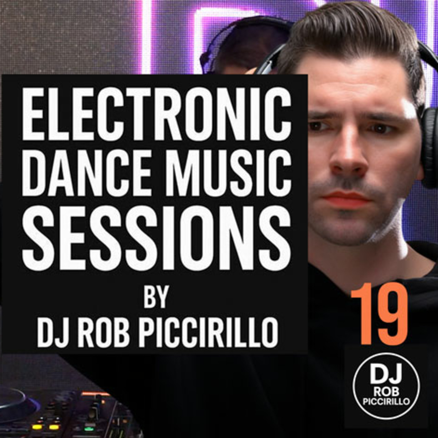 DJ Rob Piccirillo Presents: Electronic Dance Music Sessions