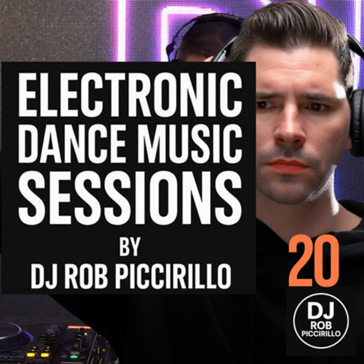 DJ Rob Piccirillo Presents: Electronic Dance Music Sessions