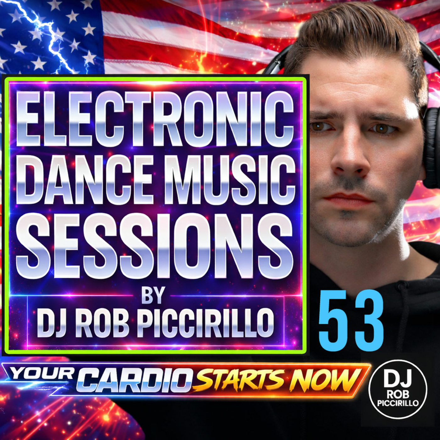 Episode 53: Episode #53 DJ Rob Piccirillo - America 250 Continous DJ Mix Electronic Dance Music Sessions JULY 4TH 2026 Mix Show EDMS episode artwork