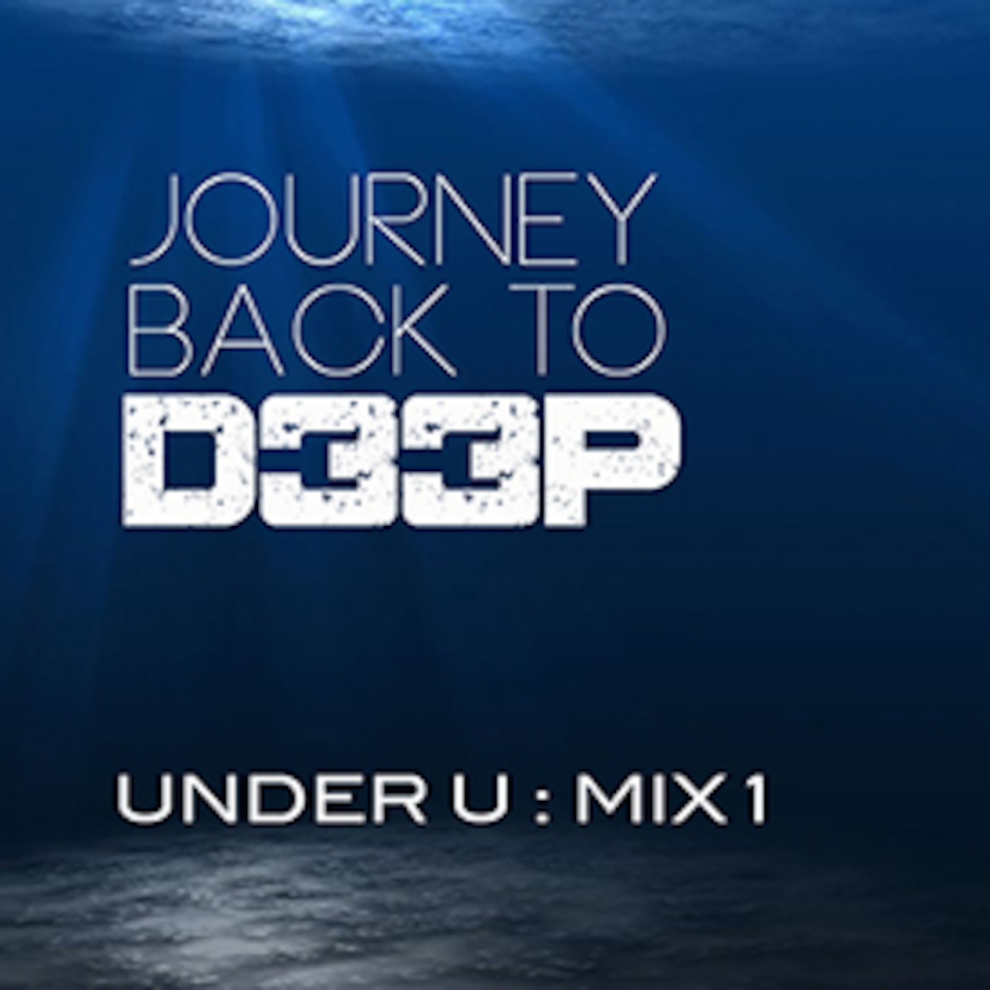 UNDER U : JOURNEY BACK TO DEEP