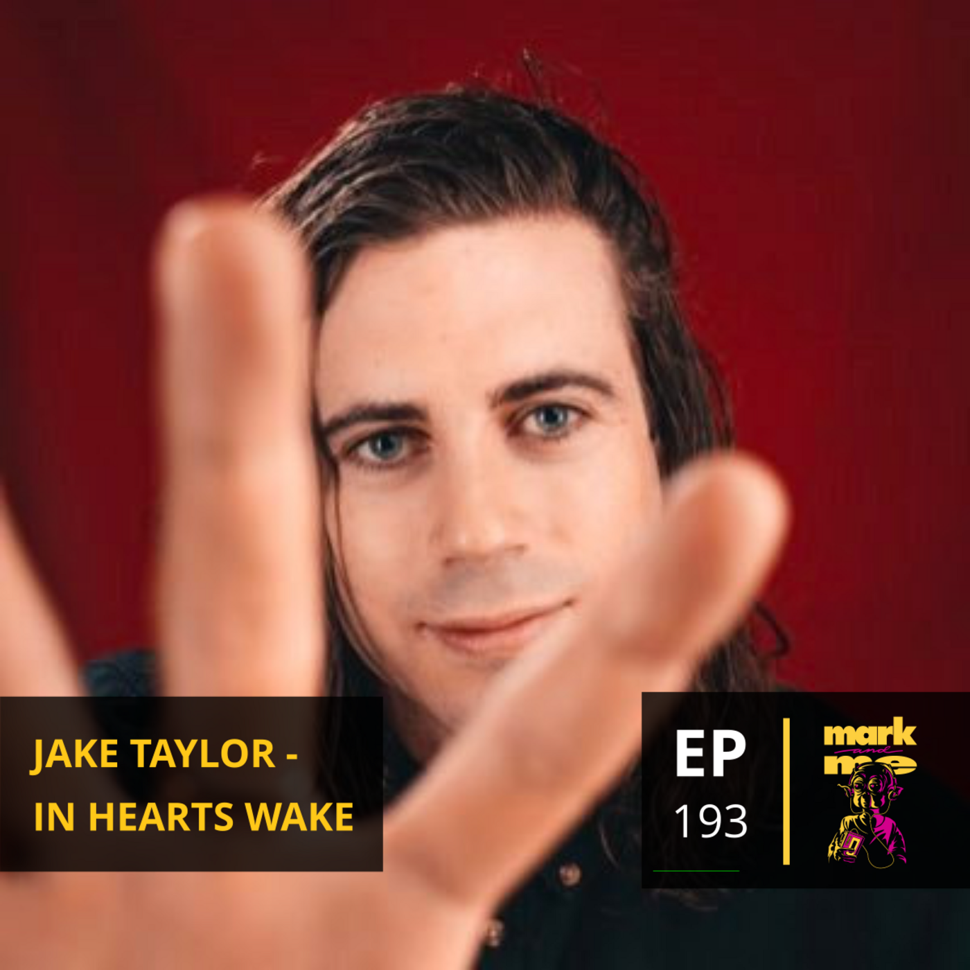 Episode 193: Jake Taylor (In Hearts Wake)