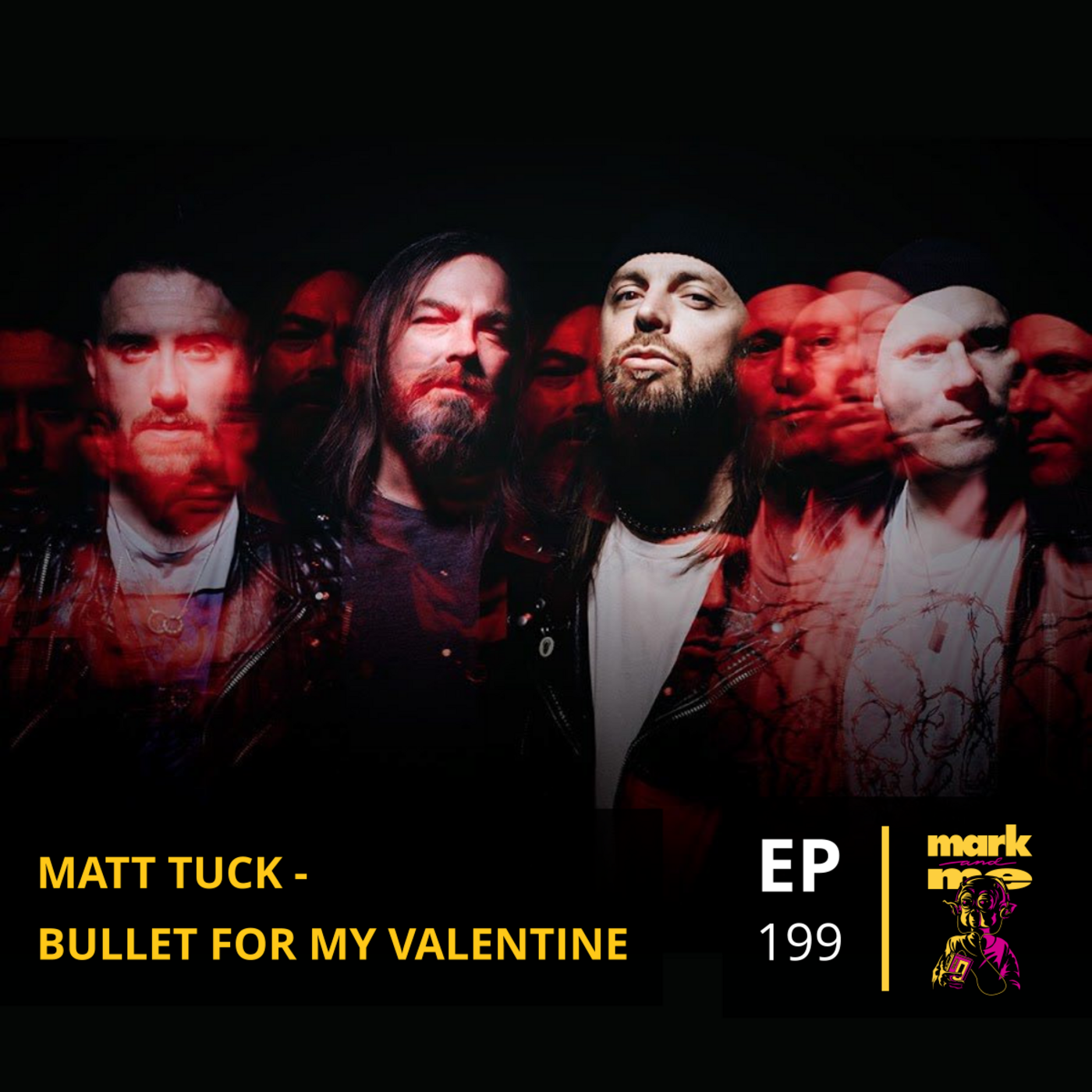 Episode 199: Matt Tuck (Bullet for My Valentine)