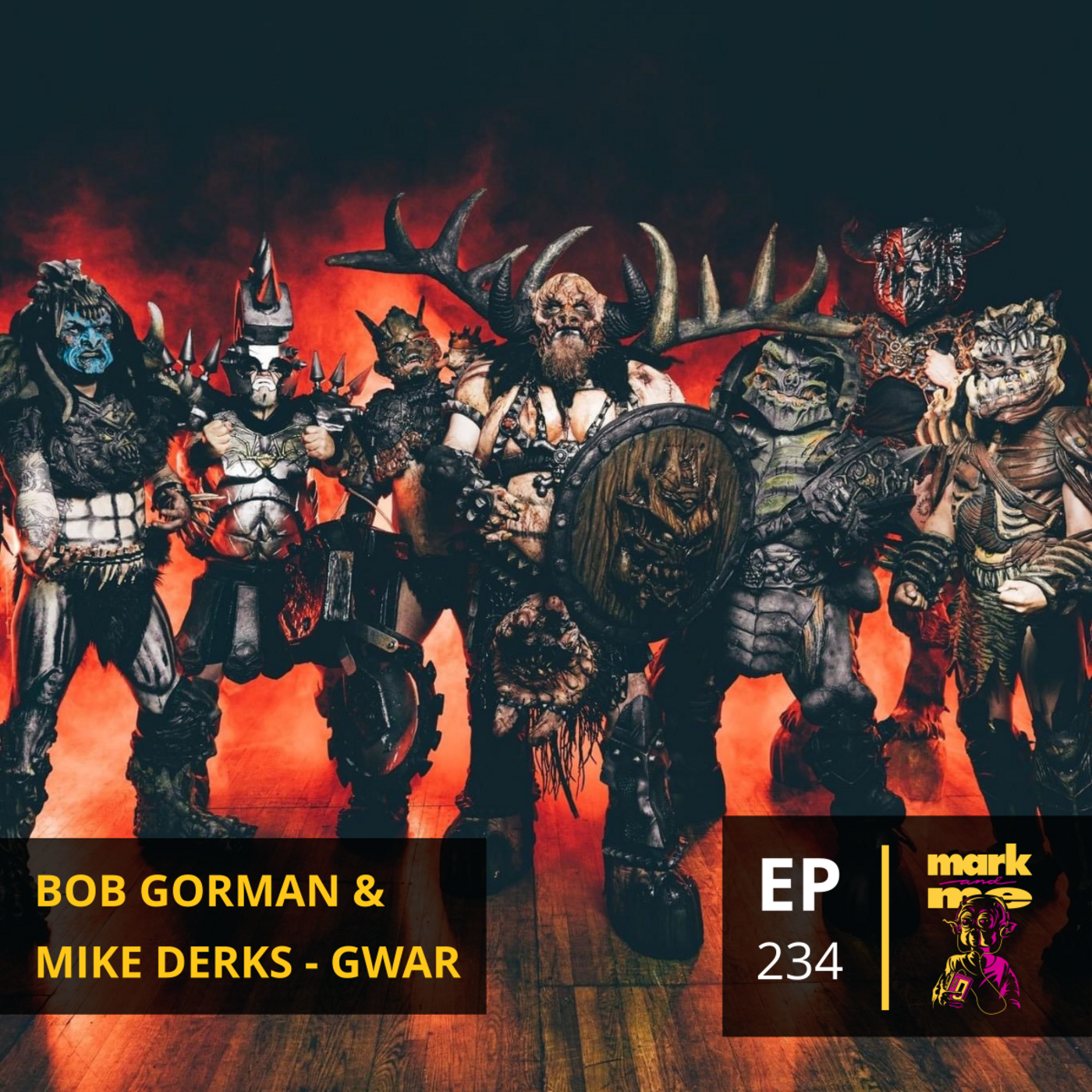 Episode 234: Bob Gorman & Mike Derks (GWAR)