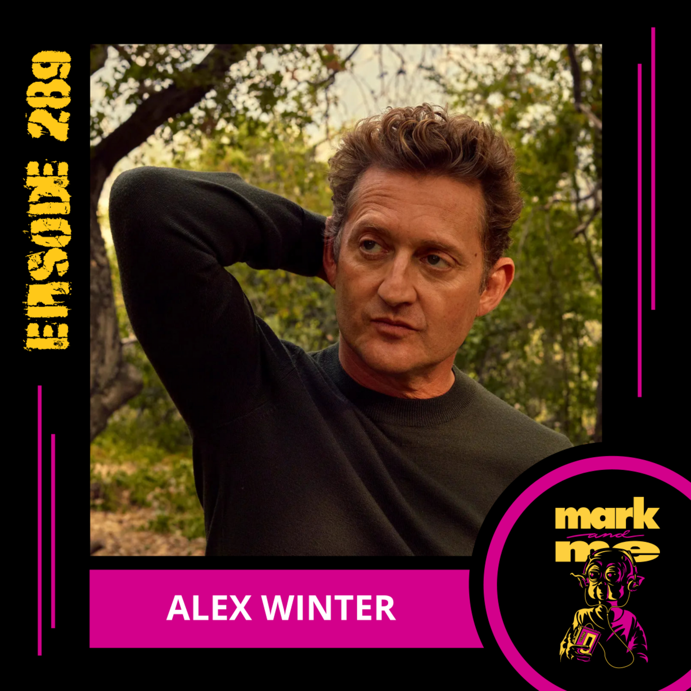 Episode 289: Alex Winter