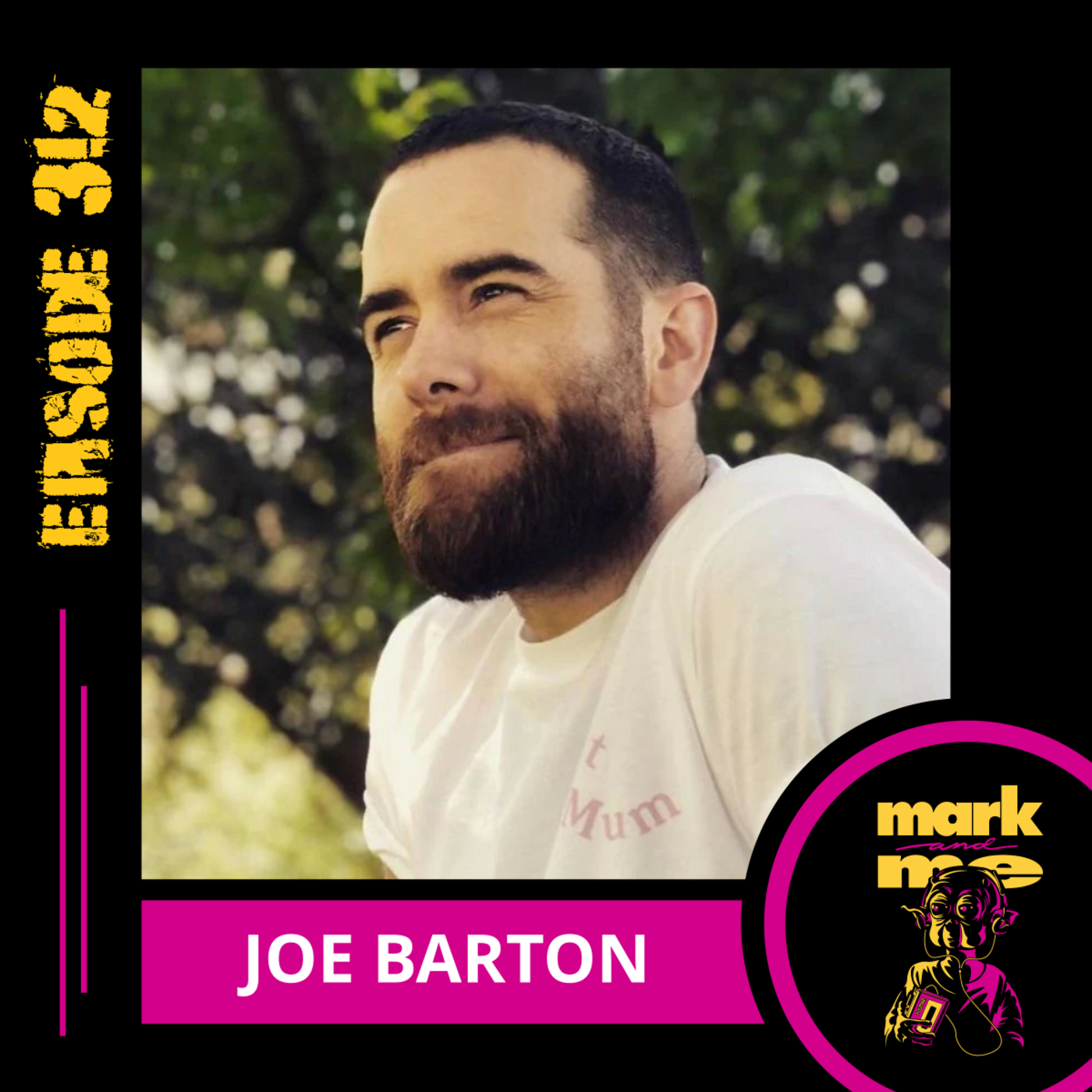 Episode 312: Joe Barton