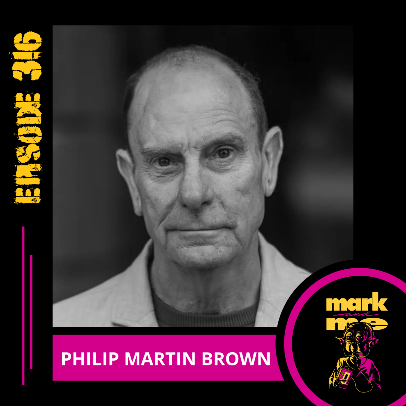 Episode 316: Philip Martin Brown