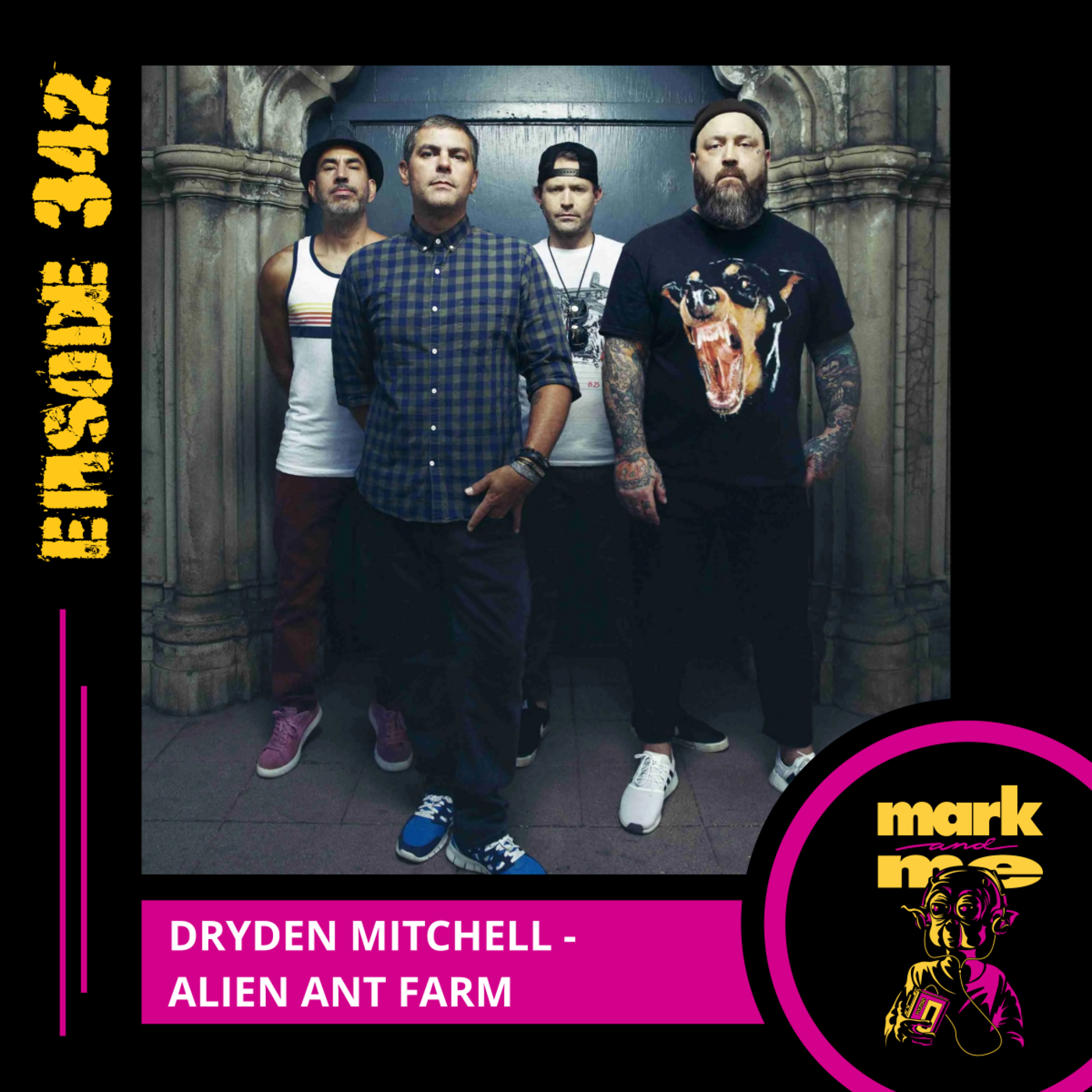 Episode 342: Dryden Mitchell (Alien Ant Farm)