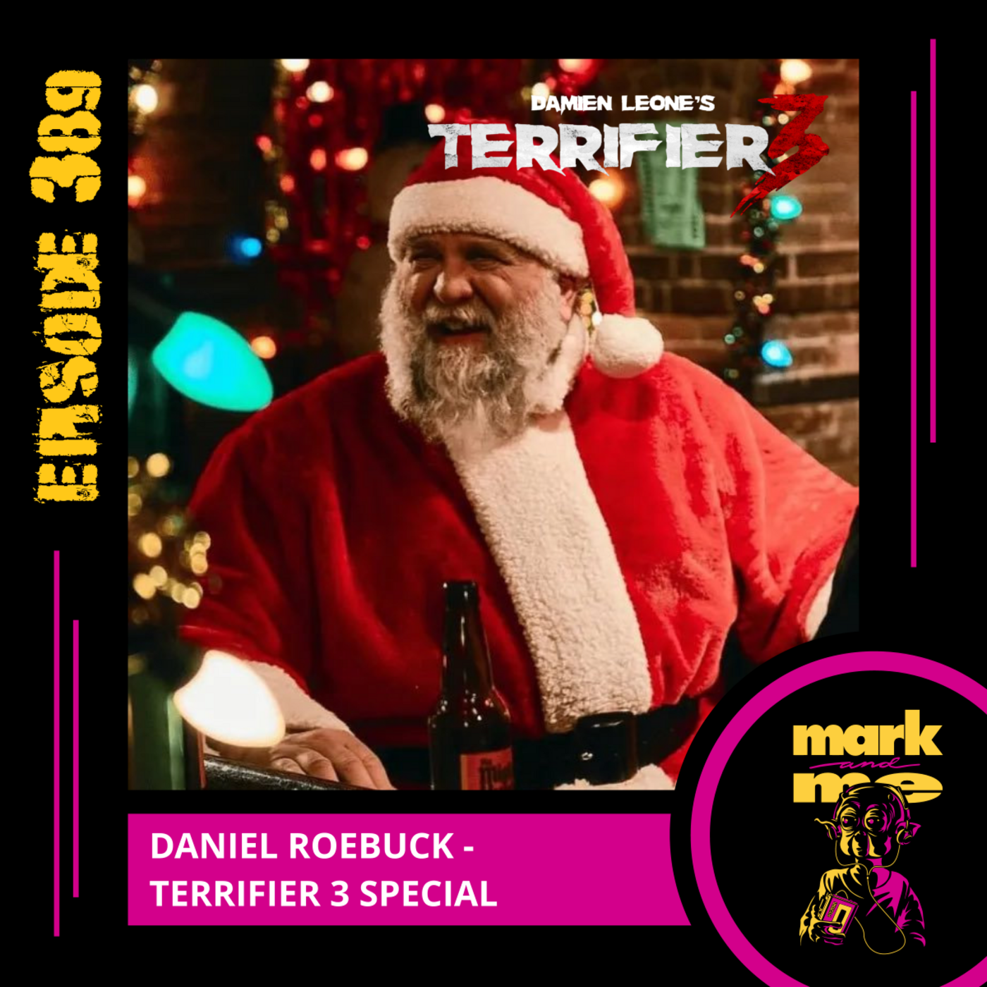 Episode 389: Daniel Roebuck - Terrifier 3 Special